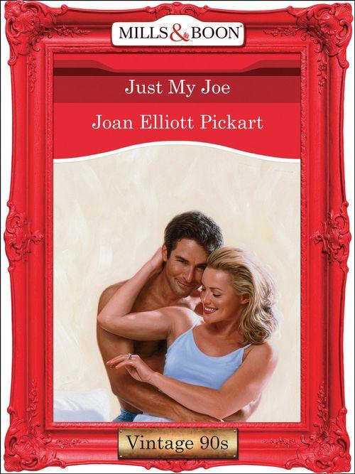 Just My Joe (Mills &amp; Boon Vintage Desire): First edition