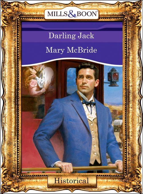 Darling Jack (Mills &amp; Boon Vintage 90s Modern): First edition