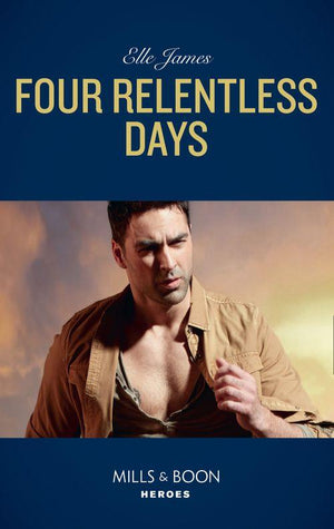 Mission: Six - Four Relentless Days (Mills &amp; Boon Heroes) (Mission: Six, Book 4)