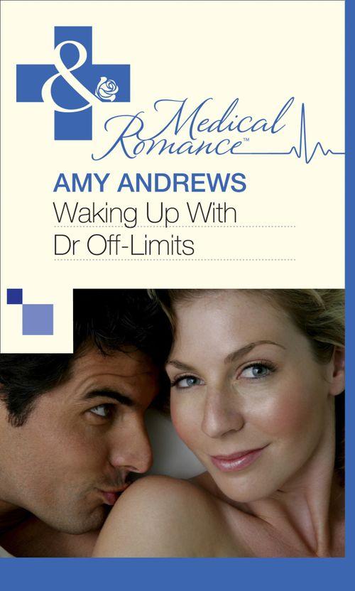 Waking Up With Dr Off-Limits (Mills &amp; Boon Medical): First edition