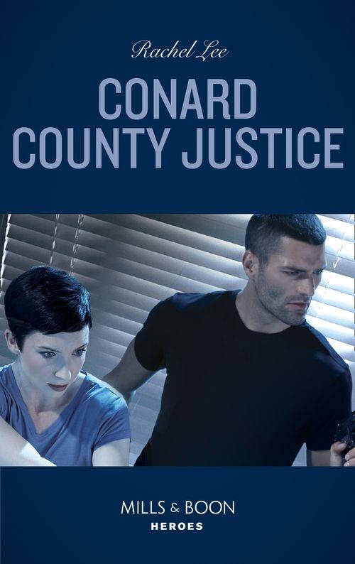 Conard County: The Next Generation - Conard County Justice (Mills &amp; Boon Heroes) (Conard County: The Next Generation, Book 45)