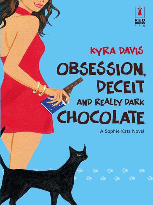 Obsession, Deceit And Really Dark Chocolate (Mills &amp; Boon Silhouette): First edition