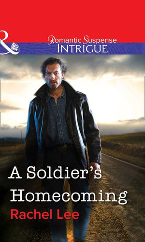 A Soldier's Homecoming (Mills & Boon Intrigue): First edition (9781472057785)