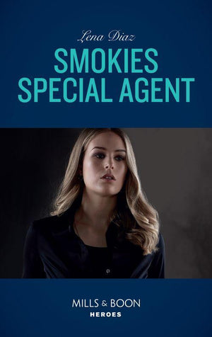 The Mighty McKenzies - Smokies Special Agent (Mills &amp; Boon Heroes) (The Mighty McKenzies, Book 2)