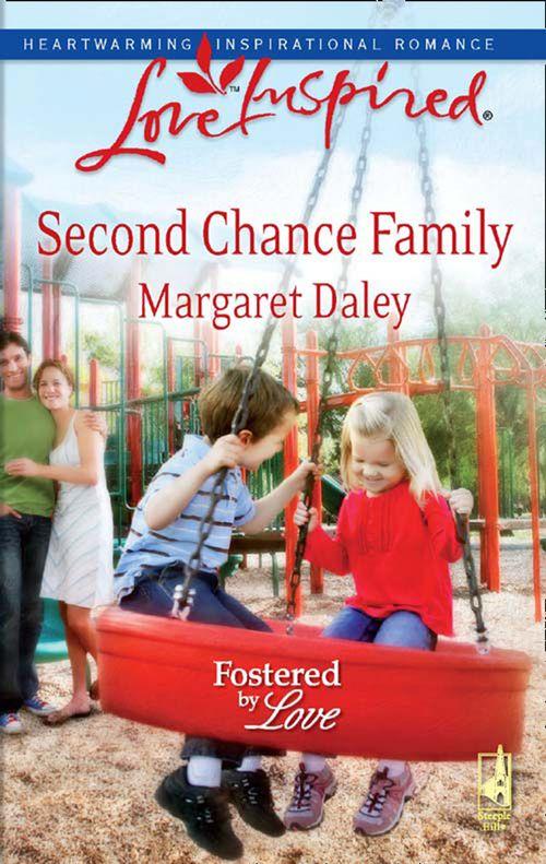 Fostered by Love - Second Chance Family (Mills &amp; Boon Love Inspired) (Fostered by Love, Book 4): First edition