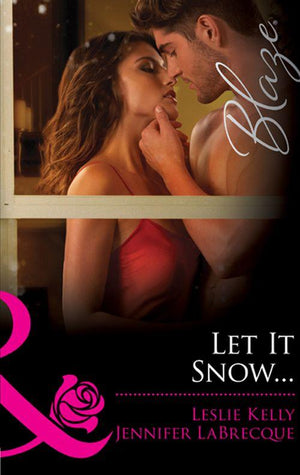 Let It Snow...: The Prince who Stole Christmas (Bedtime Stories, Book 23) / My True Love Gave to Me... (Bedtime Stories, Book 24) (Mills &amp; Boon Blaze): First edition