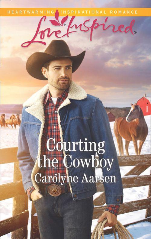 Courting The Cowboy (Mills & Boon Love Inspired) (Cowboys of Cedar Ridge, Book 1) (9781474064934)