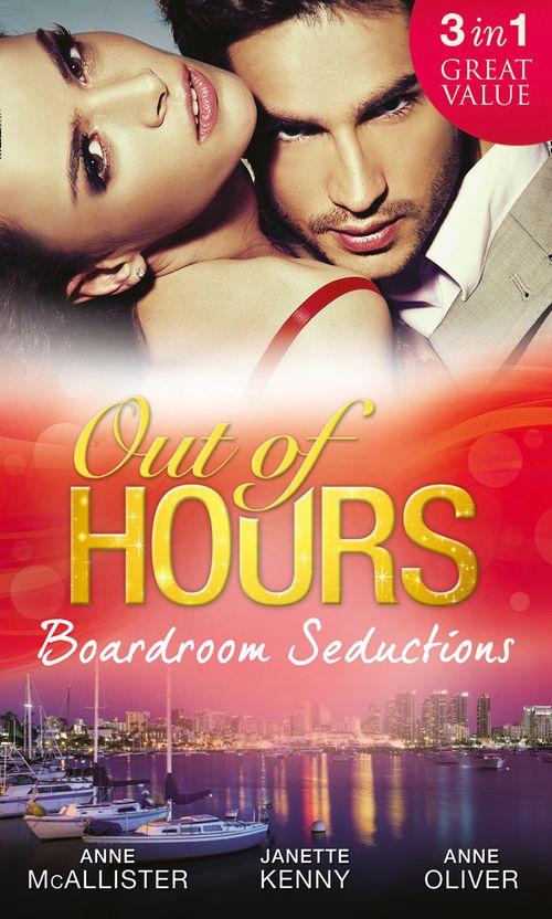 Out of Hours...Boardroom Seductions: One-Night Mistress...Convenient Wife / Innocent in the Italian&#39;s Possession / Hot Boss, Wicked Nights: First edition