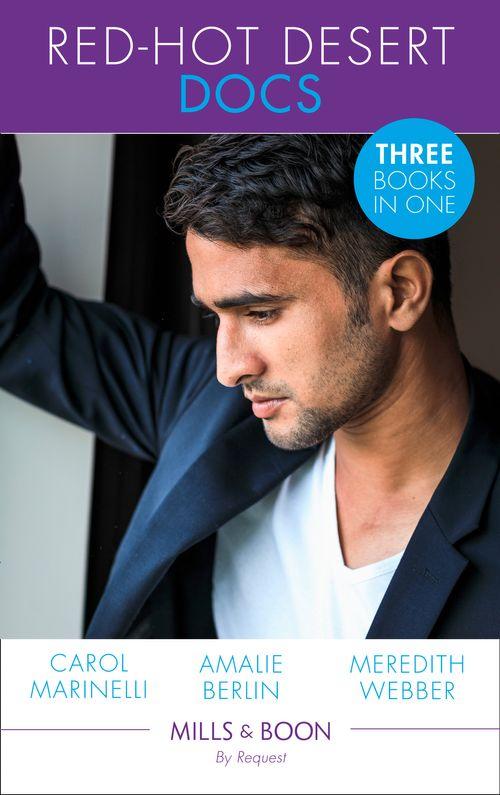 Red-Hot Desert Docs: Seduced by the Sheikh Surgeon / Challenging the Doctor Sheikh (Desert Prince Docs) / The Sheikh Doctor&#39;s Bride (Mills &amp; Boon By Request)