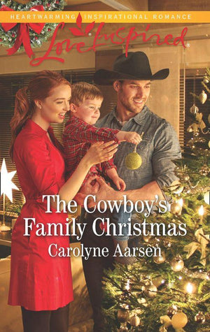 Cowboys of Cedar Ridge - The Cowboy&#39;s Family Christmas (Mills &amp; Boon Love Inspired) (Cowboys of Cedar Ridge, Book 3)