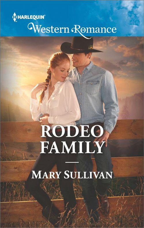 Rodeo, Montana - Rodeo Family (Mills &amp; Boon Western Romance) (Rodeo, Montana, Book 5)