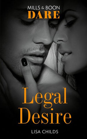 Legal Lovers - Legal Desire (Mills &amp; Boon Dare) (Legal Lovers, Book 4)
