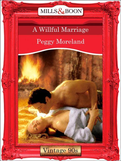 A Willful Marriage (Mills &amp; Boon Vintage Desire): First edition