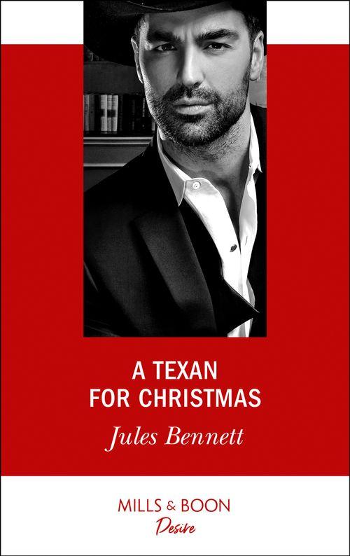Billionaires and Babies - A Texan For Christmas (Mills &amp; Boon Desire) (Billionaires and Babies, Book 102)