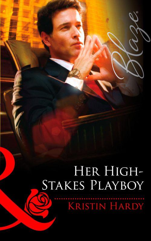 Her High-Stakes Playboy (Mills & Boon Blaze): First edition (9781472056580)