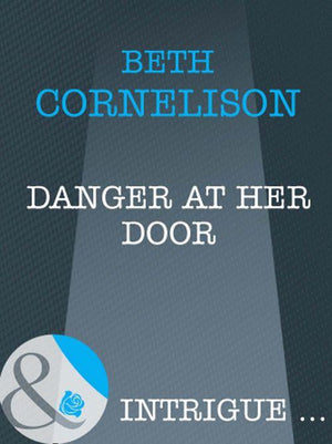 Danger at Her Door (Mills &amp; Boon Intrigue): First edition