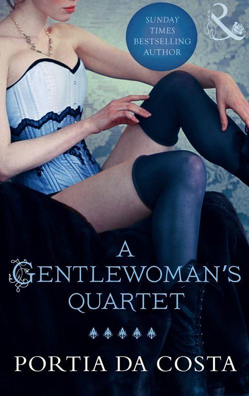 A Gentlewoman&#39;s Quartet (Mills &amp; Boon Spice): First edition