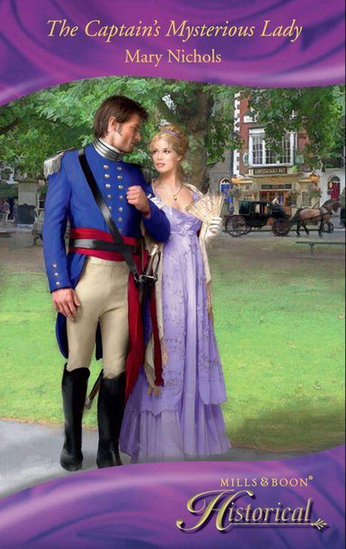 The Piccadilly Gentlemen&#39;s Club - The Captain&#39;s Mysterious Lady (Mills &amp; Boon Historical) (The Piccadilly Gentlemen&#39;s Club, Book 1): First edition