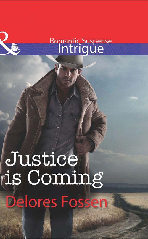 The Marshals of Maverick County - Justice is Coming (Mills &amp; Boon Intrigue) (The Marshals of Maverick County, Book 5): First edition
