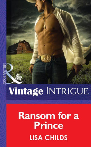Cowboys Royale - Ransom For A Prince (Mills &amp; Boon Intrigue) (Cowboys Royale, Book 3): First edition