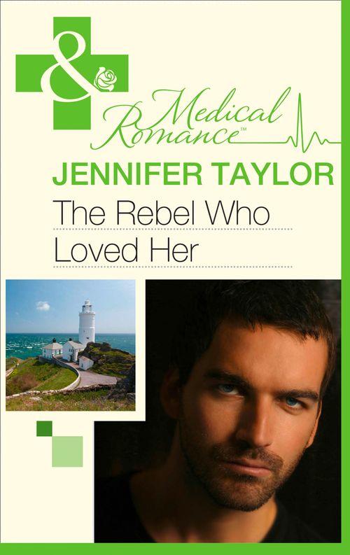 Bride&#39;s Bay Surgery - The Rebel Who Loved Her (Mills &amp; Boon Medical) (Bride&#39;s Bay Surgery, Book 3): First edition