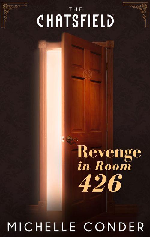 A Chatsfield Short Story - Revenge in Room 426 (A Chatsfield Short Story, Book 8): First edition