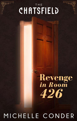 A Chatsfield Short Story - Revenge in Room 426 (A Chatsfield Short Story, Book 8): First edition