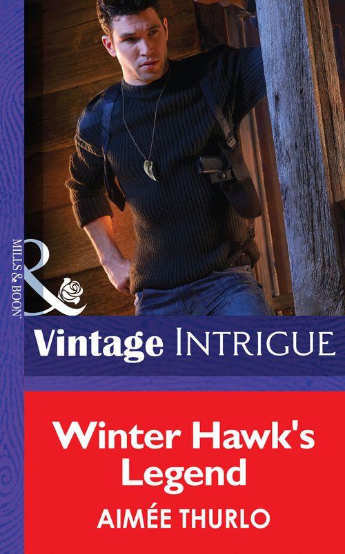 Copper Canyon - Winter Hawk&#39;s Legend (Mills &amp; Boon Intrigue) (Copper Canyon, Book 1): First edition