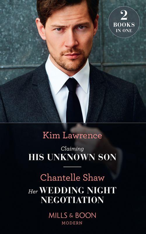 Claiming His Unknown Son / Her Wedding Night Negotiation: Claiming His Unknown Son / Her Wedding Night Negotiation (Mills &amp; Boon Modern)
