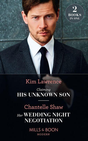 Claiming His Unknown Son / Her Wedding Night Negotiation: Claiming His Unknown Son / Her Wedding Night Negotiation (Mills &amp; Boon Modern)