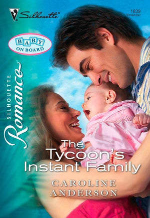 The Tycoon&#39;s Instant Family (Mills &amp; Boon Silhouette): First edition