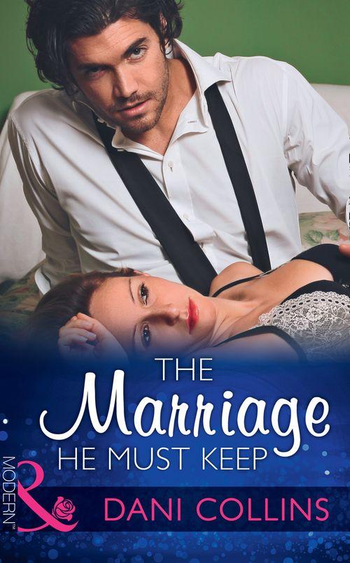 The Marriage He Must Keep (Mills & Boon Modern) (The Wrong Heirs, Book 0) (9781474043328)