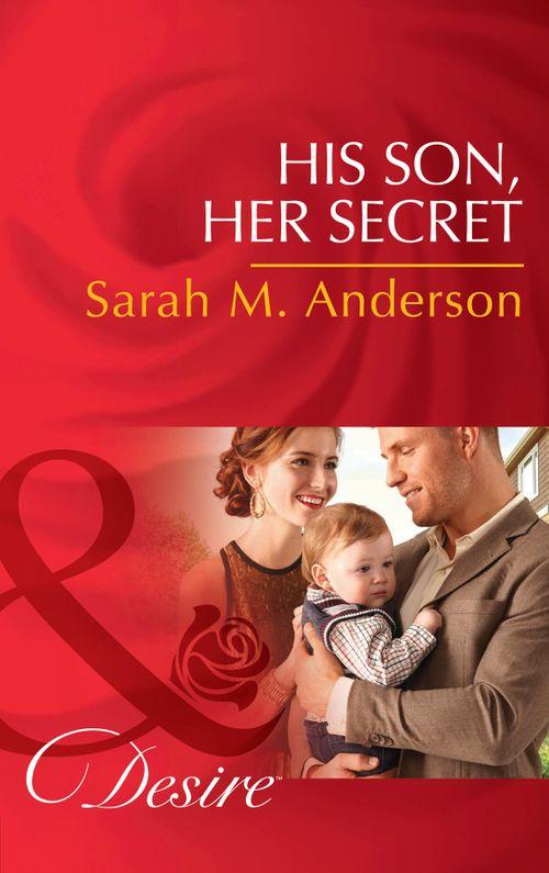 The Beaumont Heirs - His Son, Her Secret (Mills &amp; Boon Desire) (The Beaumont Heirs, Book 4): First edition