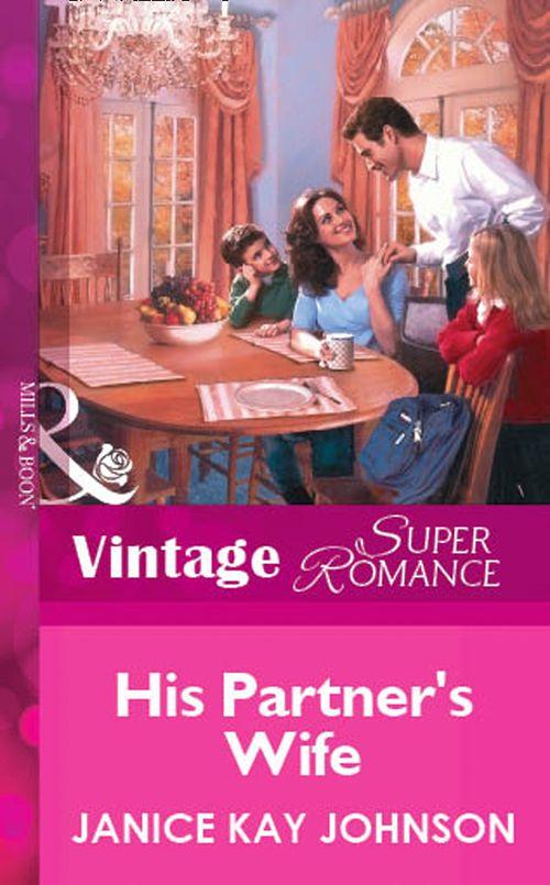 His Partner&#39;s Wife (Mills &amp; Boon Vintage Superromance): First edition
