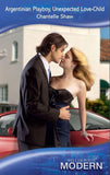 Argentinian Playboy, Unexpected Love-Child (Mills & Boon Modern): First edition (9781408912720)