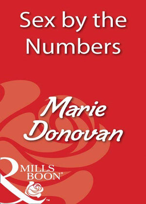 Sex By The Numbers (Mills &amp; Boon Blaze): First edition