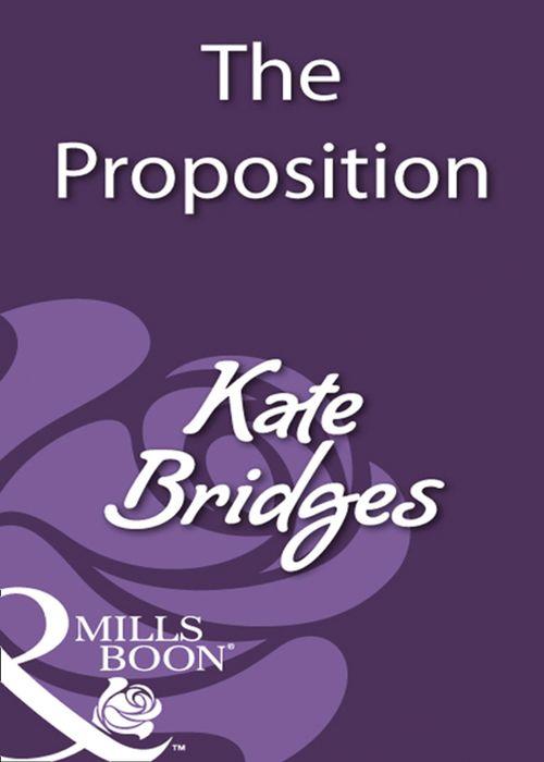 The Proposition (Mills &amp; Boon Historical): First edition
