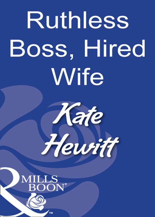 Ruthless Boss, Hired Wife (Mills &amp; Boon Modern): First edition