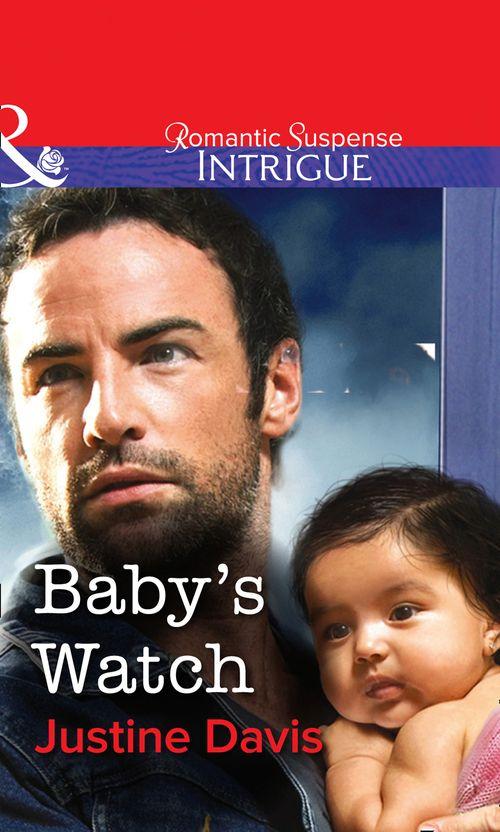 Baby&#39;s Watch (Mills &amp; Boon Intrigue): First edition