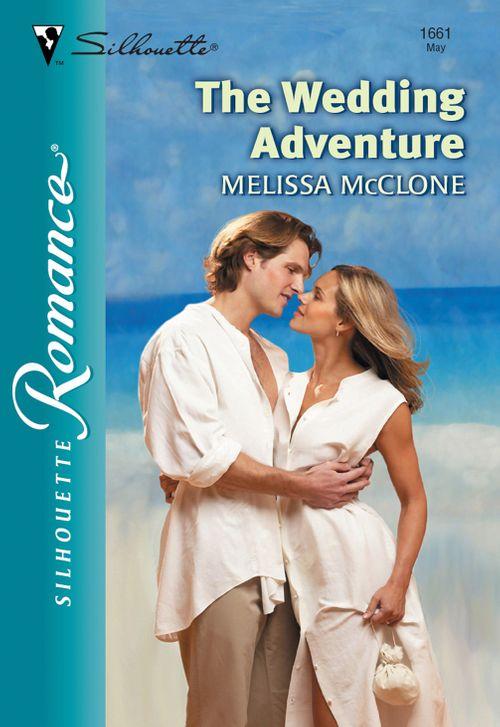 The Wedding Adventure (Mills &amp; Boon Silhouette): First edition