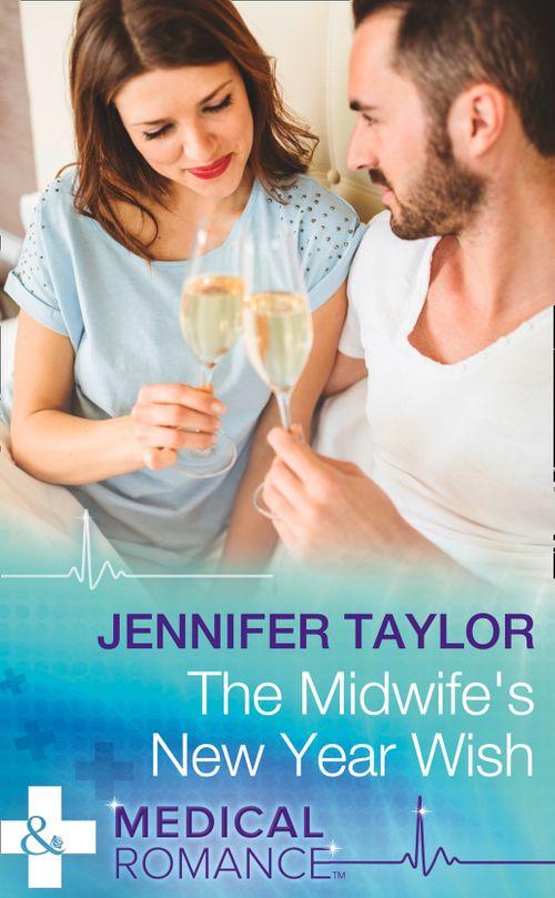 Dalverston Hospital - The Midwife&#39;s New Year Wish (Mills &amp; Boon Medical) (Dalverston Hospital, Book 6)