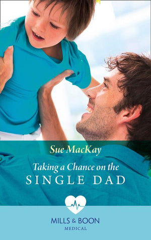 Taking A Chance On The Single Dad (Mills &amp; Boon Medical)