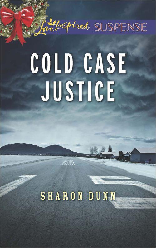 Cold Case Justice (Mills &amp; Boon Love Inspired Suspense): First edition