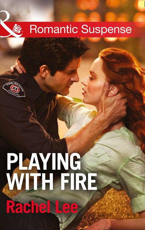 Conard County: The Next Generation - Playing with Fire (Mills &amp; Boon Romantic Suspense) (Conard County: The Next Generation, Book 25): First edition