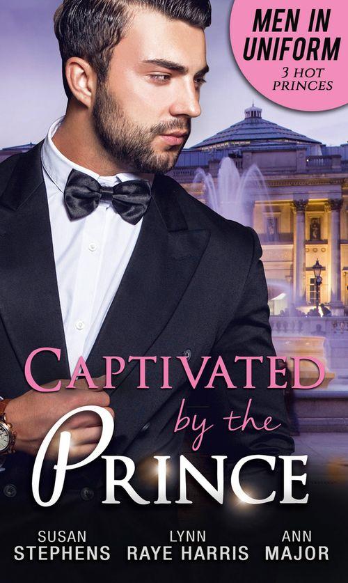 Men In Uniform: Captivated By The Prince: The Italian Prince&#39;s Proposal / Prince Voronov&#39;s Virgin / The Amalfi Bride