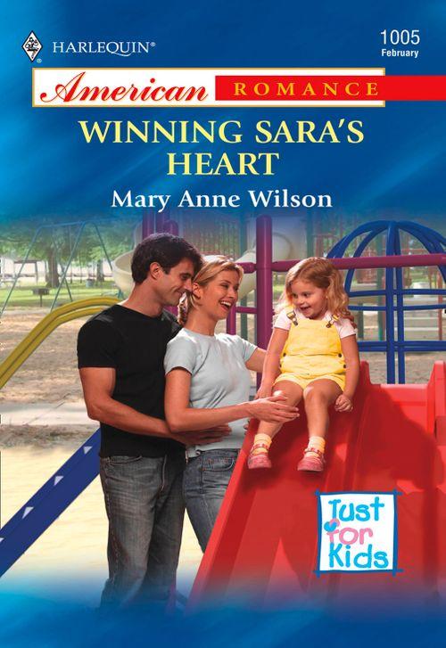 Winning Sara&#39;s Heart (Mills &amp; Boon American Romance): First edition