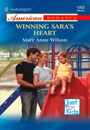 Winning Sara&#39;s Heart (Mills &amp; Boon American Romance): First edition
