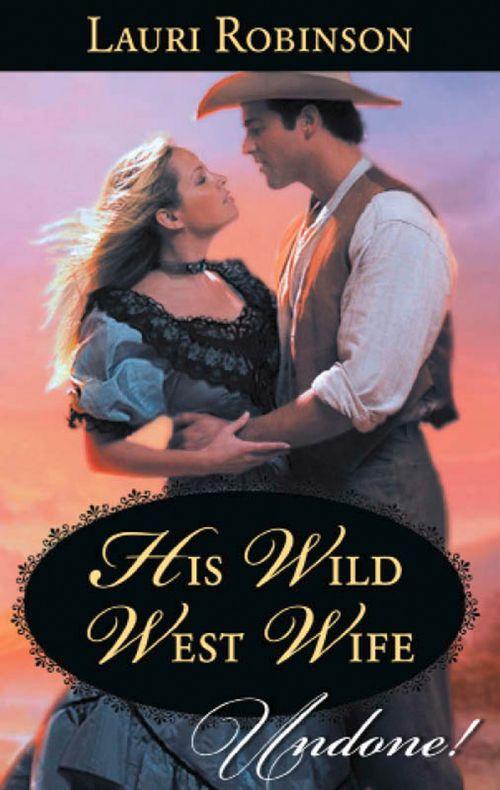 His Wild West Wife (Mills & Boon Historical Undone): First edition (9781472008862)