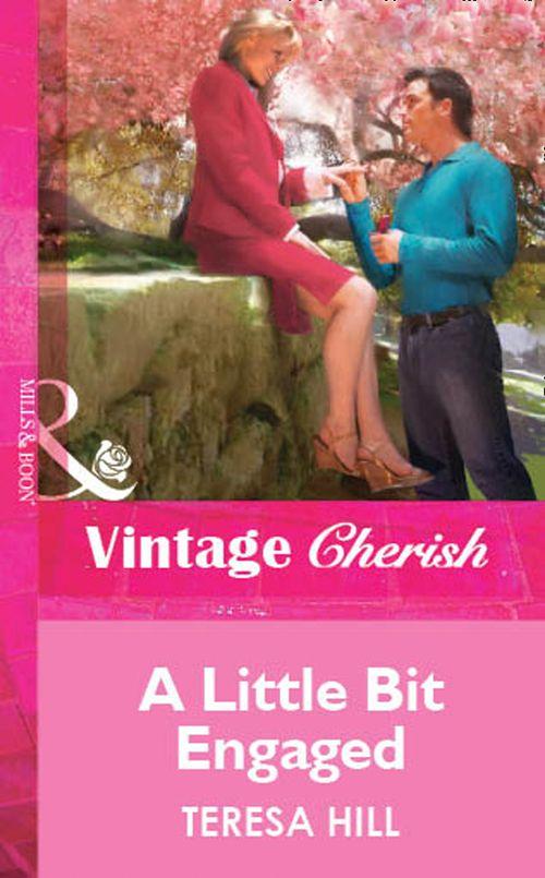 A Little Bit Engaged (Mills &amp; Boon Vintage Cherish): First edition
