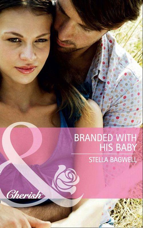 Branded with his Baby (Mills &amp; Boon Cherish): First edition